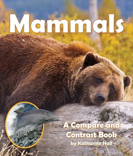 Mammals (Compare and Contrast Books)