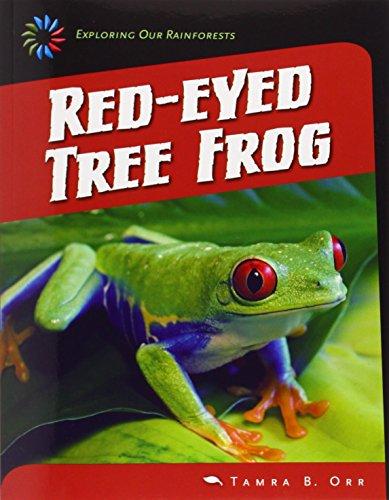 Red-Eyed Tree Frog (21st Century Skills Library: Exploring Our Rainforests)