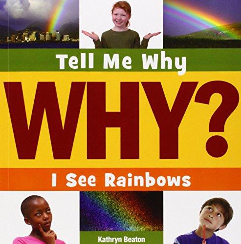 I See Rainbows (Tell Me Why Library)