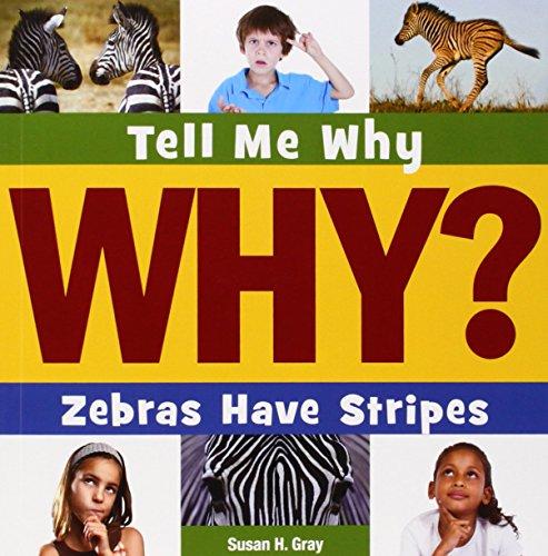 Zebras Have Stripes (Tell Me Why?)