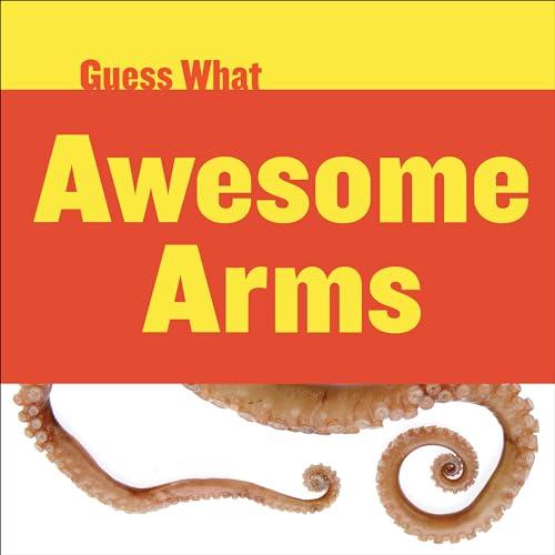 Awesome Arms (Guess What)