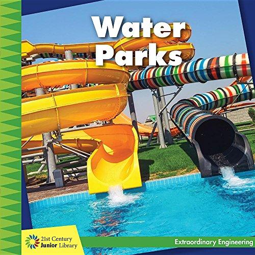 Water Parks (21st Century Junior Library: Extraordinary Engineering)