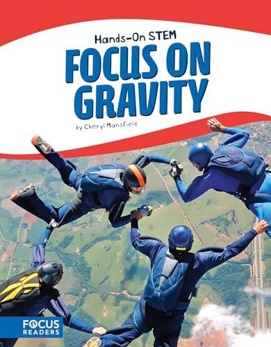 Focus on Gravity (Hands-On STEM)
