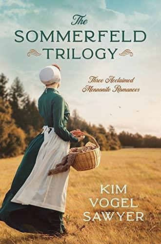 The Sommerfeld Trilogy: Three Acclaimed Mennonite Romances (Bygones/Beginnings/Blessings)