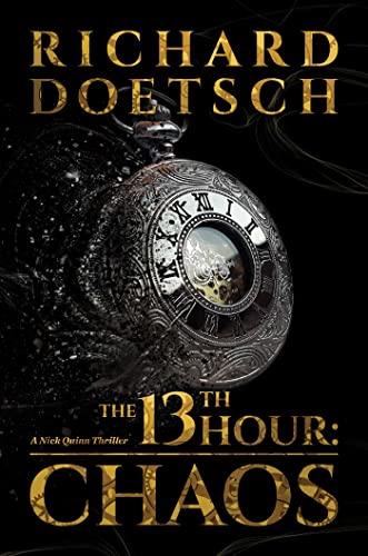 The 13th Hour: Chaos (The Nick Quinn Thriller Series, Bk. 2)