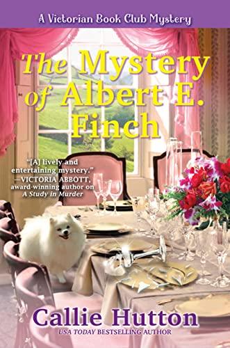 The Mystery of Albert E. Finch (Victorian Bookclub Mystery, Bk. 3)