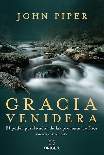 Gracia Venidera: El Poder Purificador De Las Promesas De Dios