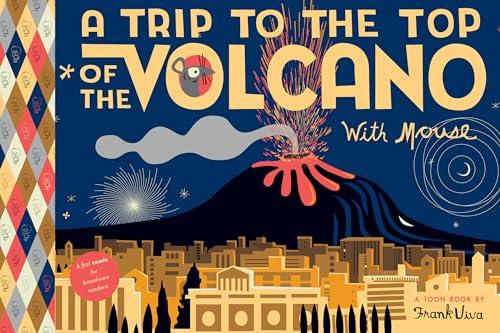 A Trip to the Top of the Volcano With Mouse (Toon Into Reading, Level 1)