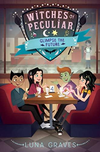 Glimpse the Future (Witches of Peculiar, Bk. 4)