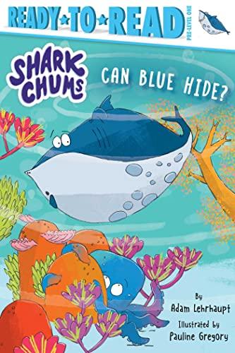 Can Blue Hide? (Shark Chums, Ready-To-Read, Pre-Level 1)