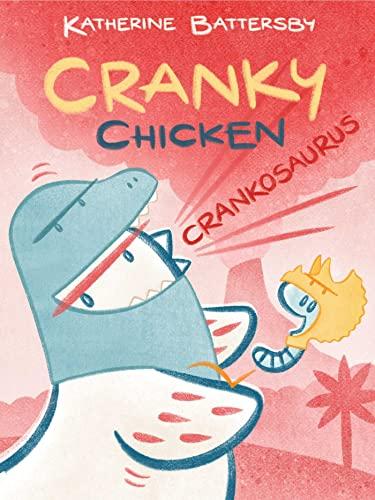 Crankosaurus (Cranky Chicken, Bk. 3)