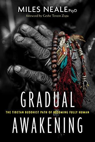 Gradual Awakening: The Tibetan Buddhist Path of Becoming Fully Human