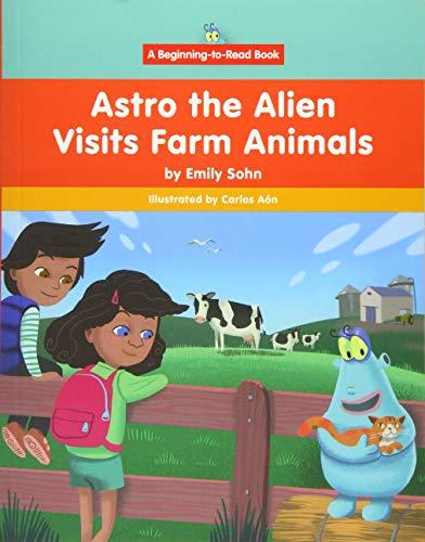 Astro the Alien Visits Farm Animals (Astro the Alien Visits Animals Around the World: Beginning-To-Read)