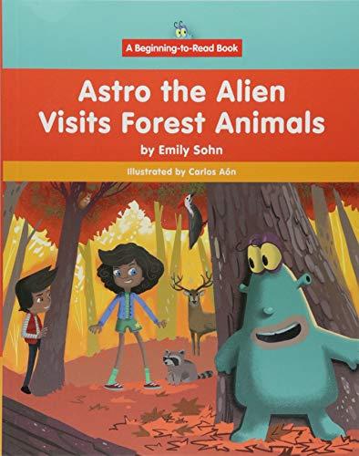 Astro the Alien Visits Forest Animals (Astro the Alien Visits Animals Around the World: Beginning-To-Read)