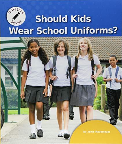 Should Kids Wear School Uniforms? (Shape Your Opinion)
