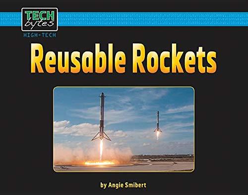 Reusable Rockets (Tech Bytes: High Tech)