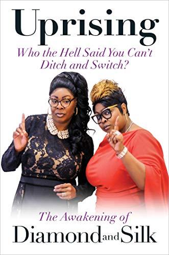 Uprising: Who the Hell Said You Can't Ditch and Switch? The Awakening of Diamond and Silk