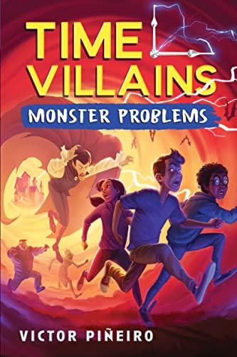 Monster Problems (Time Villains, Bk. 2)