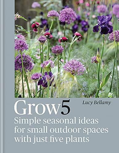 Grow 5: Simple Seasonal Ideas for Small Outdoor Spaces With Just Five Plants