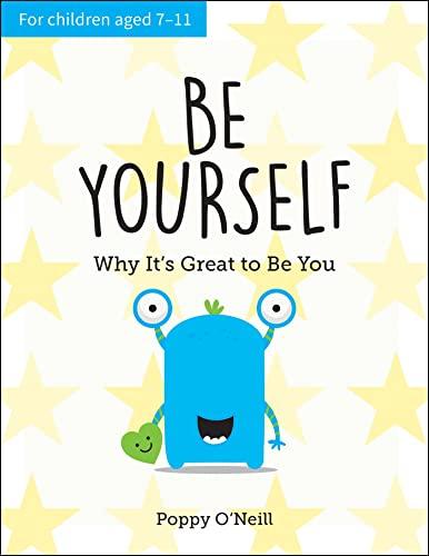 Be Yourself: Why It's Great to be You