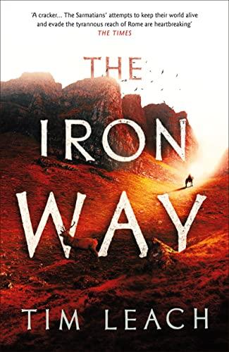 The Iron Way (The Sarmatian Trilogy, Bk. 2)