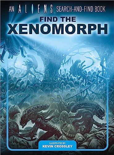 Find the Xenomorph: An Aliens Search-And-Find Book