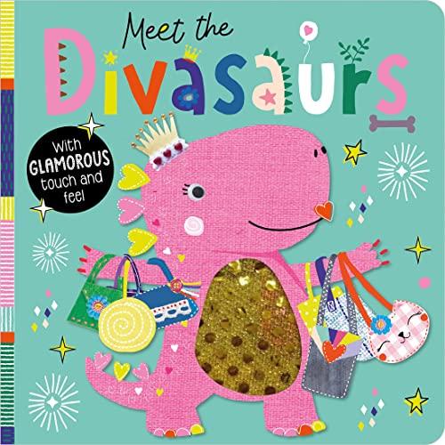 Meet the Divasaurs (With Glamorous Touch and Feel)