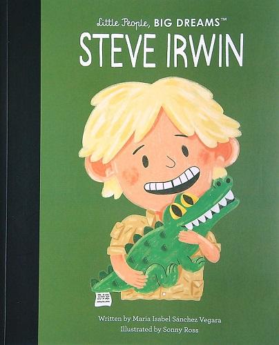 Steve Irwin (Little People, Big Dreams)