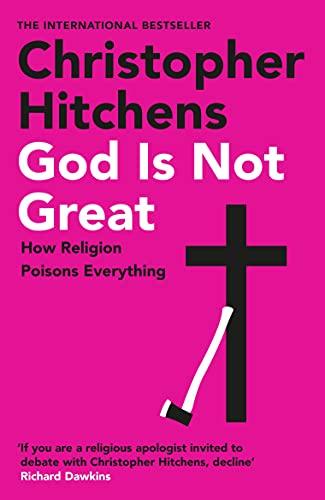 God Is Not Great: How Religion Poisons Everything