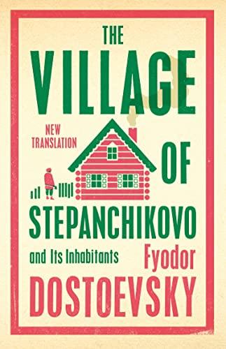 The Village of Stepanchikovo and Its Inhabitants (New Translation)