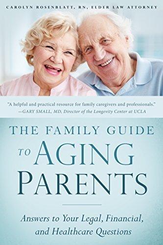 The Family Guide to Aging Parents: Answers to Your Legal, Financial, and Healthcare Questions