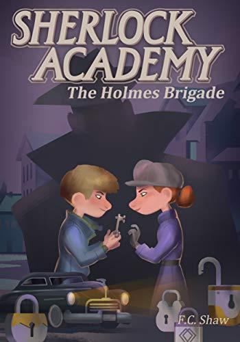The Holmes Brigade (Sherlock Academy Series, Bk. 3)