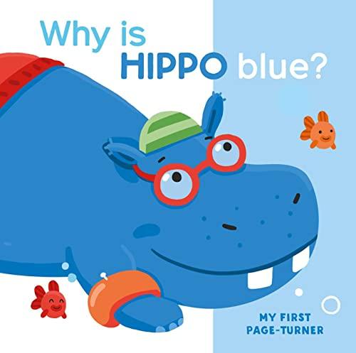 Why  Is Hippo Blue? (My First Page-Turner)