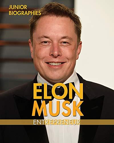 Elon Musk: Entrepreneur (Junior Biographies)