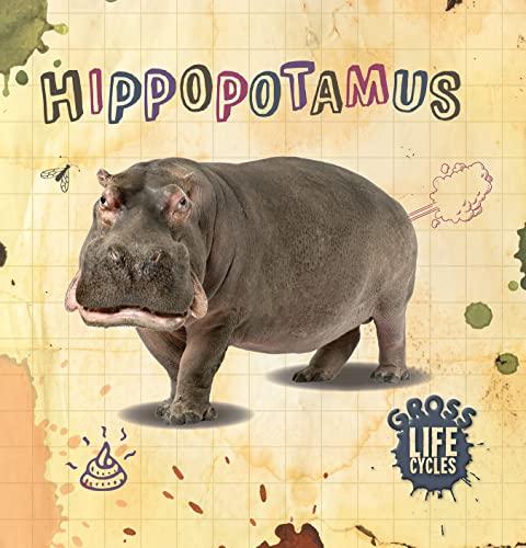 Hippopotamus (Gross Life Cycles)