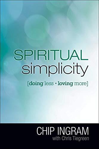 Spiritual Simplicity: Doing Less, Loving More