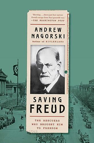 Saving Freud: The Rescuers Who Brought Him to Freedom