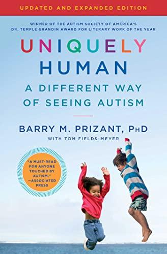 Uniquely Human: A Different Way of Seeing Autism (Updated and Expanded Edition)