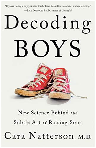 Decoding Boys: New Science Behind the Subtle Art of Raising Sons
