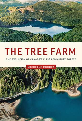 The Tree Farm: The Evolution of Canada's First Community Forest