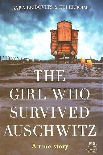 The Girl Who Survived Auschwitz: A True Story