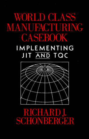 World Class Manufacturing Casebook: Implementing Jit and Tqc