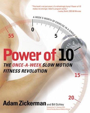 Power of 10: The Once-a-Week Slow Motion Fitness Revolution