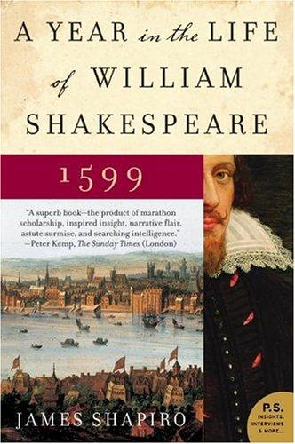 A Year in the Life of William Shakespeare: 1599 (P.S. Novel)