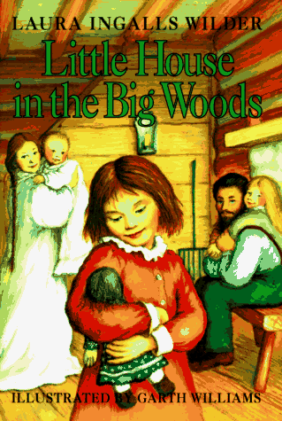 Little House In The Big Woods (Little House, Laura Ingalls Wilder)