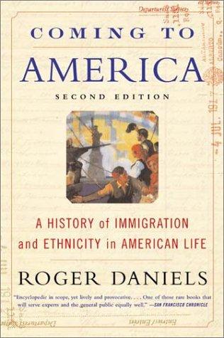 Coming to America: A History of Immigration and Ethnicity in American Life (Second Edition)
