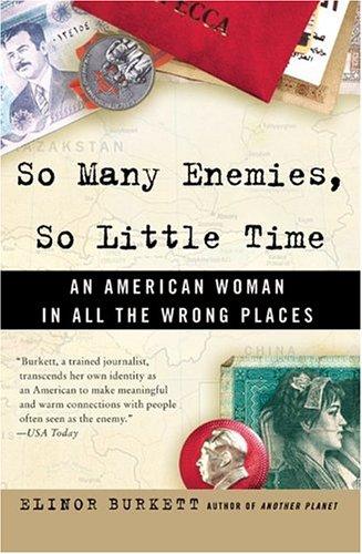 So Many Enemies, So Little Time: An American Woman in All the Wrong Places