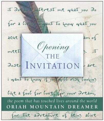 Opening The Invitation: The Poem That Has Touched Lives Around the World
