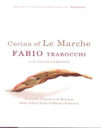 Cucina of Le Marche: A Chef's Treasury of Recipes from Italy's Last Culinary Frontier