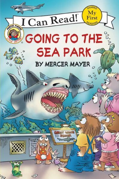 Going to the Sea Park (Little Critter, My First I Can Read!)
